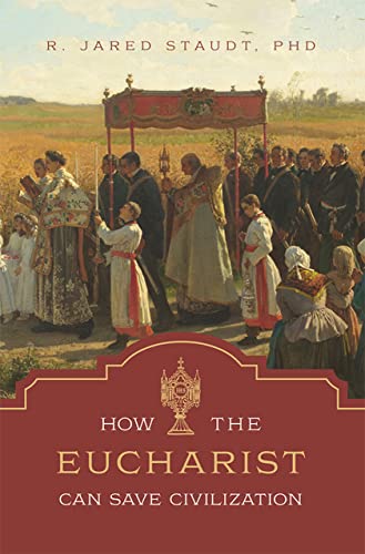 How the Eucharist Can Save Civilization von Tan Books