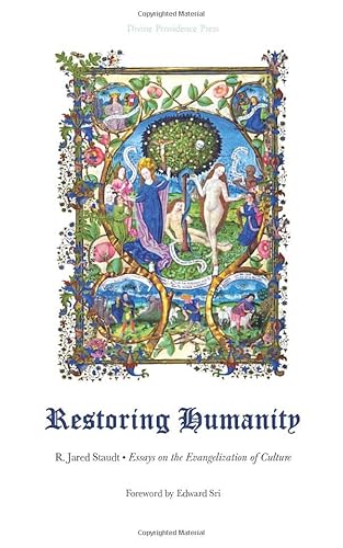 Restoring Humanity: Essays on the Evangelization of Culture von Divine Providence Press
