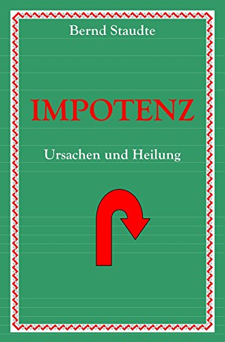 Impotenz: Ursachen und Heilung