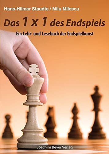 Das 1x1 des Endspiels: Ein Lehr- und Lesebuch der Endspielkunst von Beyer, Joachim Verlag
