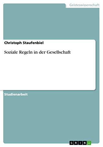 Soziale Regeln in der Gesellschaft von GRIN Verlag