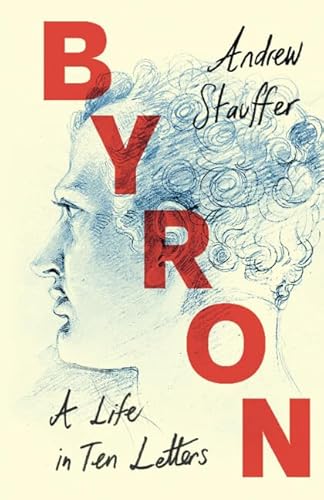 Byron: A Life in Ten Letters von Cambridge University Pr.