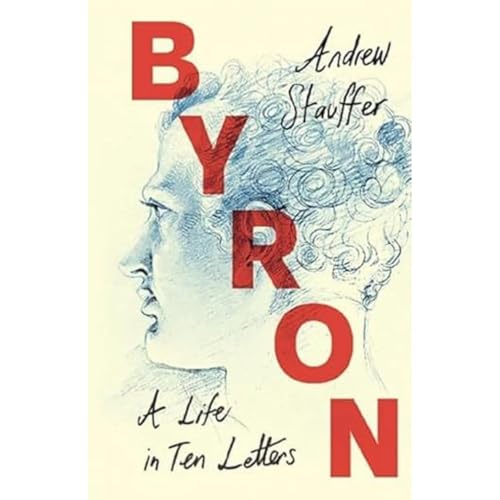 Byron: A Life in Ten Letters