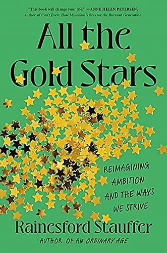 All the Gold Stars: Reimagining Ambition and the Ways We Strive