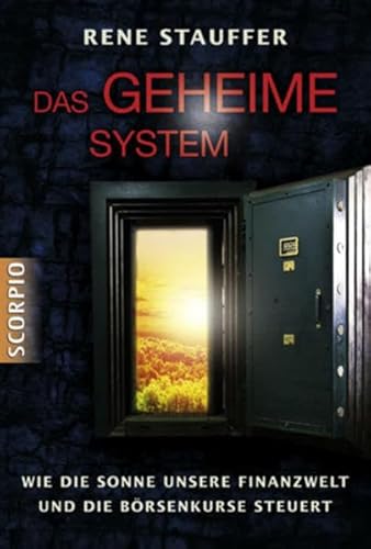 Das Geheime System. Wie die Sonne unsere Finanzwelt und die Börsenkurse steuert