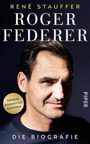 Roger Federer: Die Biografie | Vollständig aktualisiert nach Karriereende von Piper