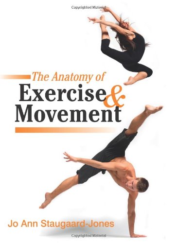 The Anatomy of Exercise & Movement: For the Study of Dance, Pilates, Sport and Yoga The Anatomy of Exercise & Movement: For the Study of Dance, Pilates, Sport and Yoga