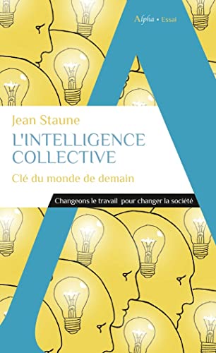 L'intelligence collective: Clé du monde de demain L'intelligence collective: Clé du monde de demain von ALPHA