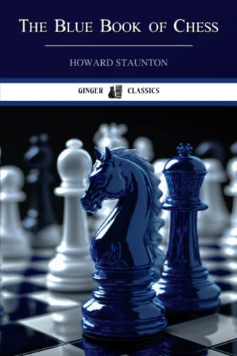 The Blue Book of Chess: The Classic Chess Handbook (Annotated) von Independently published