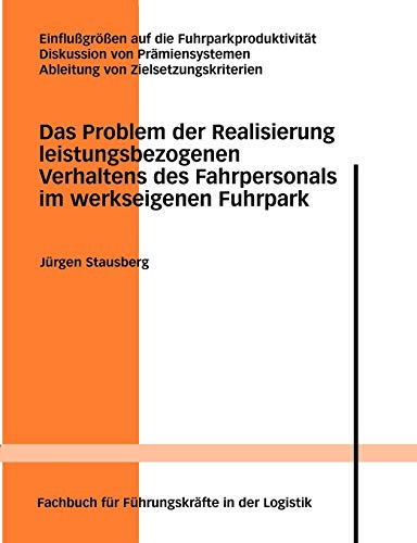 Das Problem der Realisierung leistungsbezogenen Verhaltens beim Fahrpersonal im Fuhrpark
