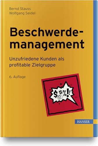 Beschwerdemanagement: Unzufriedene Kunden als profitable Zielgruppe von HANSER FACHBUCHVERLAG