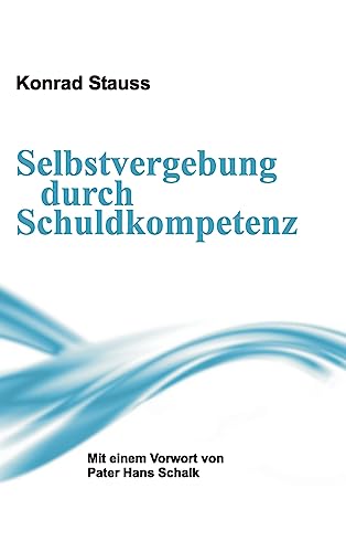 Selbstvergebung durch Schuldkompetenz