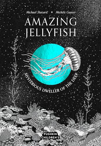 Amazing Jellyfish: Mysterious Dweller of the Deep (Amazing Ocean) von Pushkin Children's Books