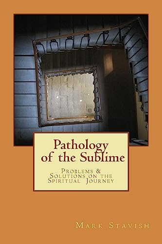 Pathology of the Sublime - Problems & Solutions on the Spiritual Journey (IHS Study Guides Series, Band 7)