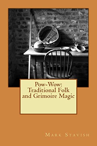 Pow-Wow: Traditional Folk & Grimoire Magic: Institute for Hermetic Studies Study Guide (IHS Monograph Seres, Band 10)
