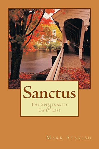 Sanctus - The Spirituality of Daily Life (IHS Study Guide Series, Band 8) von CREATESPACE