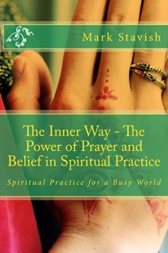 The Inner Way - The Power of Prayer and Belief in Spiritual Practice (IHS Study Guides, Band 2) von CREATESPACE