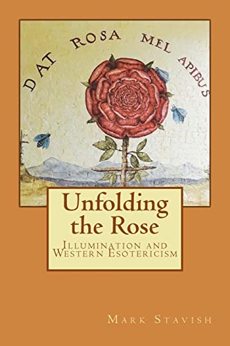 Unfolding the Rose: Illumination and Western Esotericism (IHS Study Guides Series, Band 5) von Createspace Independent Publishing Platform
