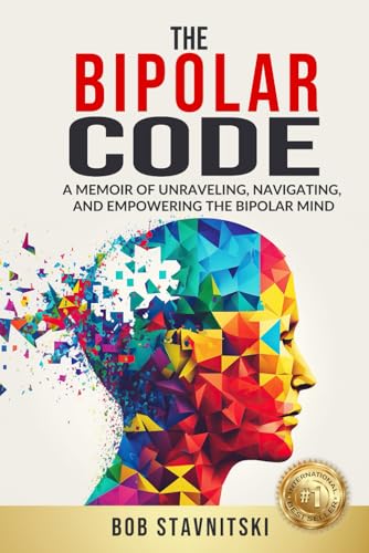 The Bipolar Code: A Memoir of Unraveling, Navigating, and Empowering the Bipolar Mind The Bipolar Code: A Memoir of Unraveling, Navigating, and Empowering the Bipolar Mind von Elite Online Publishing