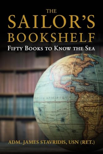 The Sailor's Bookshelf: Fifty Books to Know the Sea (Blue & Gold Professional Library) von Naval Institute Press