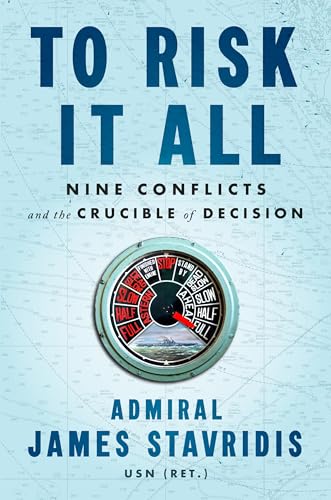 To Risk It All: Nine Conflicts and the Crucible of Decision von Penguin Press