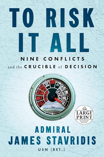 To Risk It All: Nine Conflicts and the Crucible of Decision