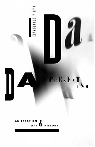 Dada Presentism: An Essay on Art & History