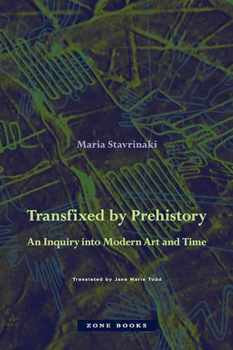 Transfixed by Prehistory: An Inquiry into Modern Art and Time