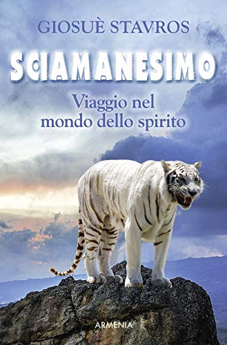 Sciamanesimo. Viaggio nel mondo dello spirito (Ombre) von Armenia