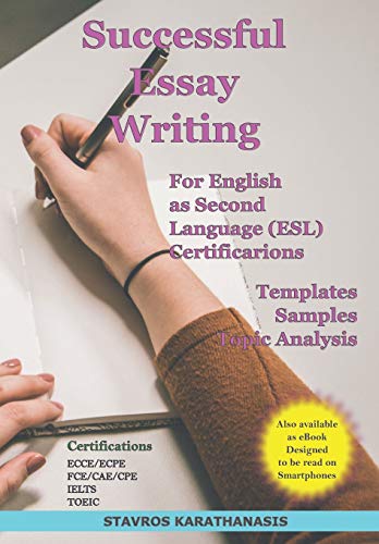Successful Essay Writing For English as Second Language (ESL) Certification: Templates – Samples – Topic Analysis