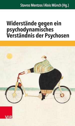 Widerstände gegen ein psychodynamisches Verständnis der Psychosen (Forum der Psychoanalytischen Psychosentherapie. Band 31) (Forum der ... Psychoseprojektes e.V. (FPP), Band 31)