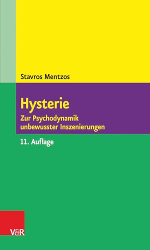 Hysterie. Zur Psychodynamik unbewusster Inszenierungen