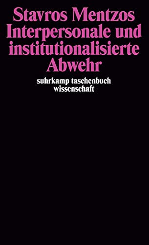 Interpersonale und institutionalisierte Abwehr (suhrkamp taschenbuch wissenschaft) von Suhrkamp Verlag AG