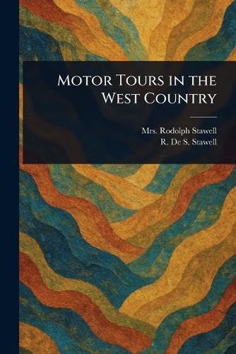 Motor Tours in the West Country von Anson Street Press