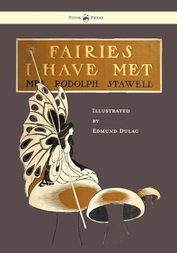 Fairies I Have Met - Illustrated by Edmud Dulac
