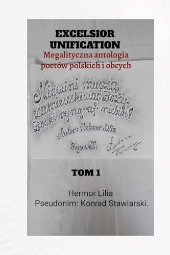 EXCELSIOR UNIFICATION: Tom 1: Megalityczna antologia poetów polskich i obcych von Lulu