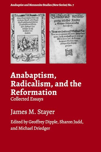 Anabaptism, Radicalism, and the Reformation: Collected Essays (Anabaptist and Mennonite Studies (New Series), Band 7)