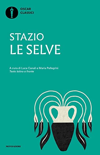 Le selve. Testo latino a fronte (Nuovi oscar classici) von Mondadori