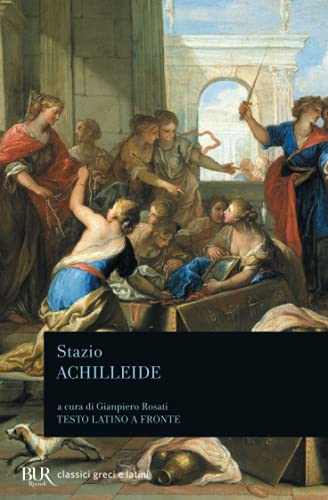 Achilleide (BUR Classici greci e latini, Band 986)