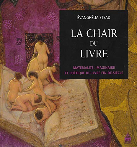 Chair du livre: Matérialité, imaginaire et poétique du livre fin-de-siècle
