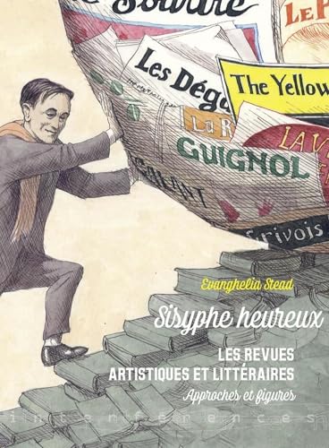 Sisyphe heureux: Les revues artistiques et littéraires. Approches et figures von PU RENNES