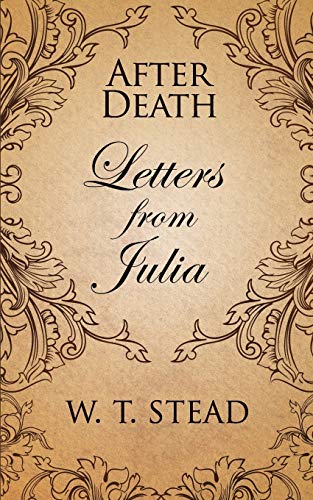 After Death: Letters from Julia von White Crow Books