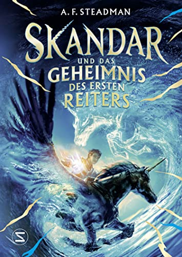 Skandar und das Geheimnis des Ersten Reiters: Einhörner, Helden und Magie - die neue internationale Fantasy-Erfolgsreihe für Jugendliche von Schneiderbuch