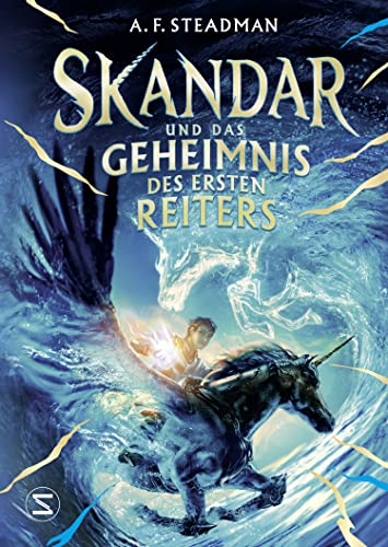 Skandar und das Geheimnis des Ersten Reiters: Einhörner, Helden und Magie | Internationale Fantasy-Erfolgsreihe für Jugendliche von Schneiderbuch