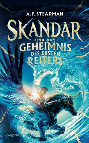 Skandar und das Geheimnis des Ersten Reiters: Einhörner, Helden und Magie | Internationale Fantasy-Erfolgsreihe für Jugendliche Skandar und das Geheimnis des Ersten Reiters: Einhörner, Helden und Magie | Internationale Fantasy-Erfolgsreihe für Jugendliche von Dragonfly