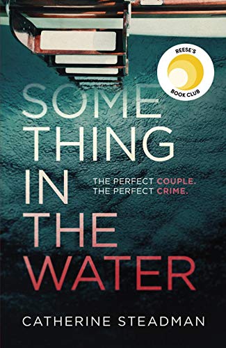 Something in the Water: The Gripping Reese Witherspoon Book Club Pick!