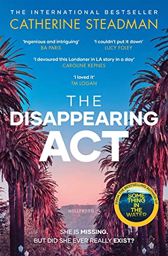The Disappearing Act: The gripping new psychological thriller from the bestselling author of Something in the Water The Disappearing Act: The gripping new psychological thriller from the bestselling author of Something in the Water