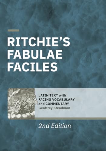 Ritchie's Fabulae Faciles: Latin Text with Facing Vocabulary and Commentary von Geoffrey Steadman
