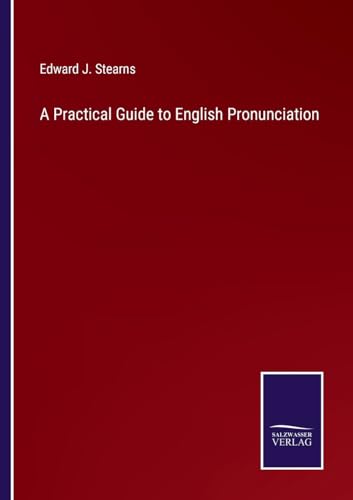 A Practical Guide to English Pronunciation von Salzwasser Verlag