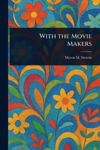 With the Movie Makers von Anson Street Press